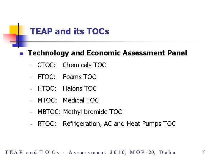 TEAP and its TOCs n Technology and Economic Assessment Panel - CTOC: Chemicals TOC TEAP and its TOCs n Technology and Economic Assessment Panel - CTOC: Chemicals TOC