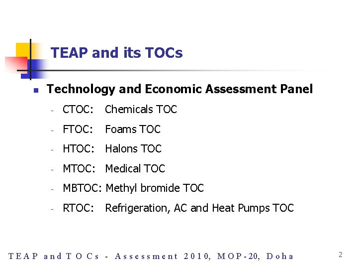 TEAP and its TOCs n Technology and Economic Assessment Panel - CTOC: Chemicals TOC