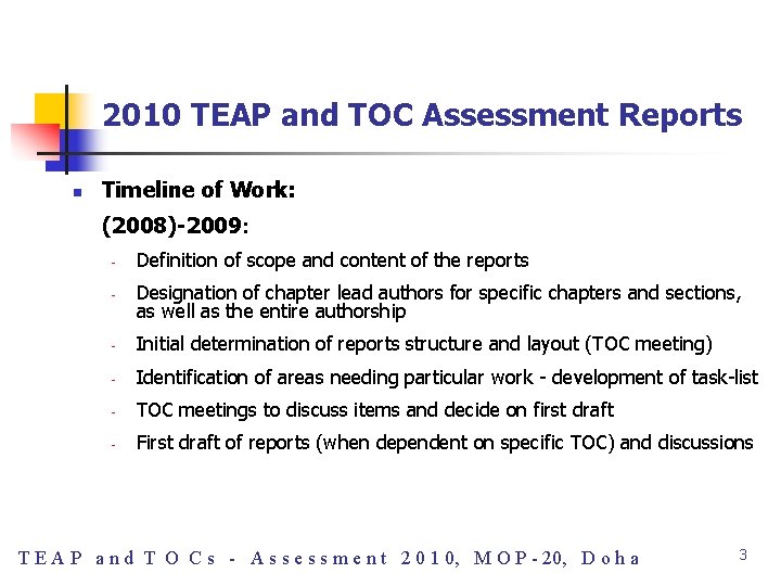 2010 TEAP and TOC Assessment Reports n Timeline of Work: (2008)-2009: - Definition of