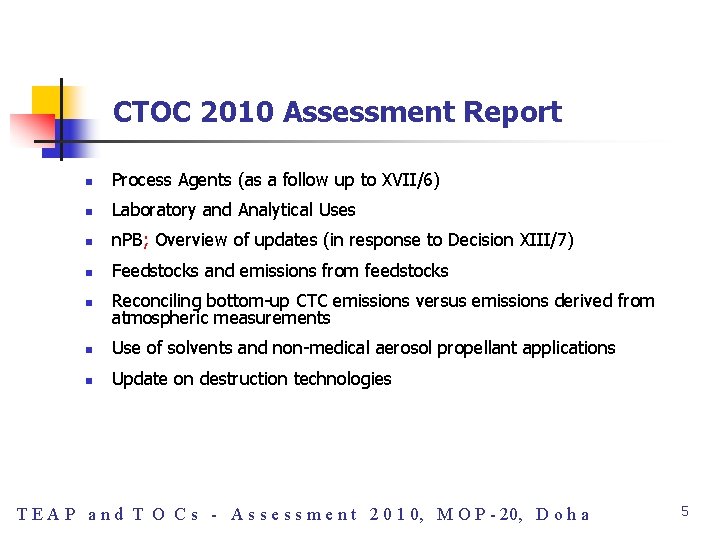 CTOC 2010 Assessment Report n Process Agents (as a follow up to XVII/6) n CTOC 2010 Assessment Report n Process Agents (as a follow up to XVII/6) n