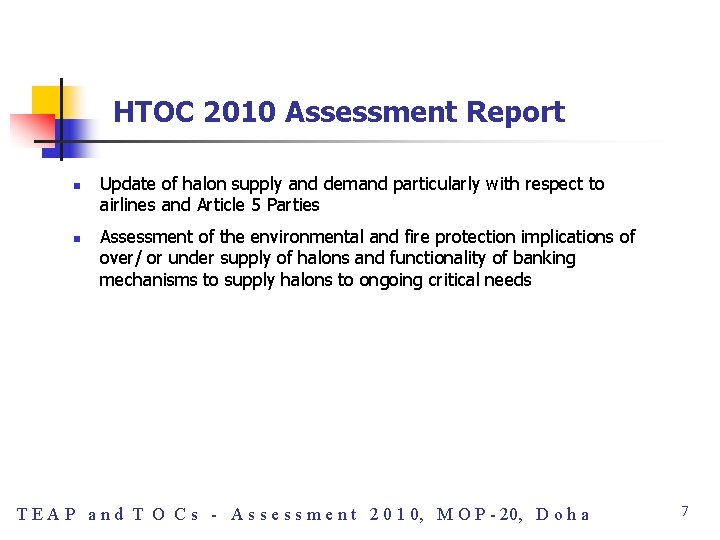 HTOC 2010 Assessment Report n n Update of halon supply and demand particularly with HTOC 2010 Assessment Report n n Update of halon supply and demand particularly with