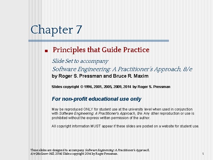Chapter 7 ■ Principles that Guide Practice Slide Set to accompany Software Engineering: A