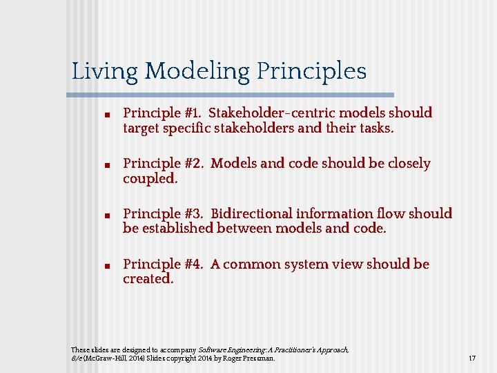 Living Modeling Principles ■ Principle #1. Stakeholder-centric models should target specific stakeholders and their