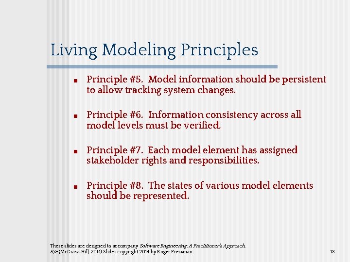 Living Modeling Principles ■ Principle #5. Model information should be persistent to allow tracking