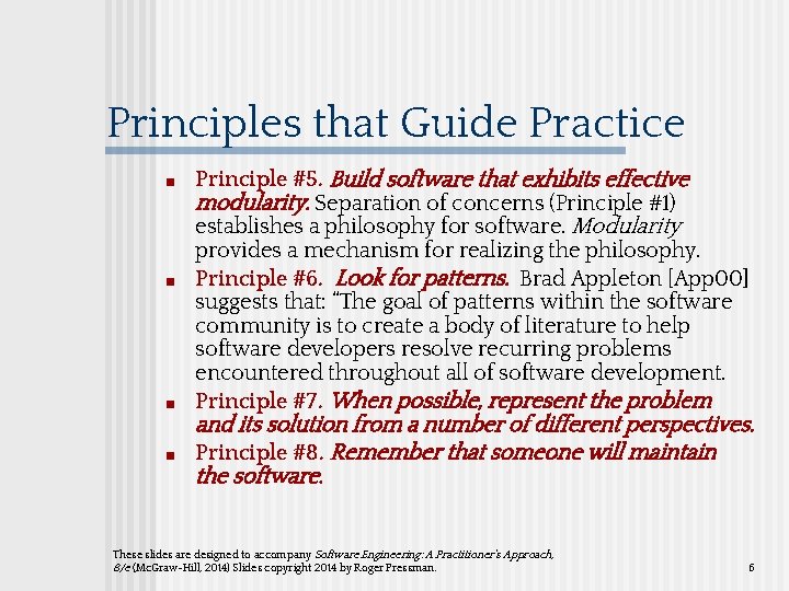 Principles that Guide Practice ■ ■ Principle #5. Build software that exhibits effective modularity.
