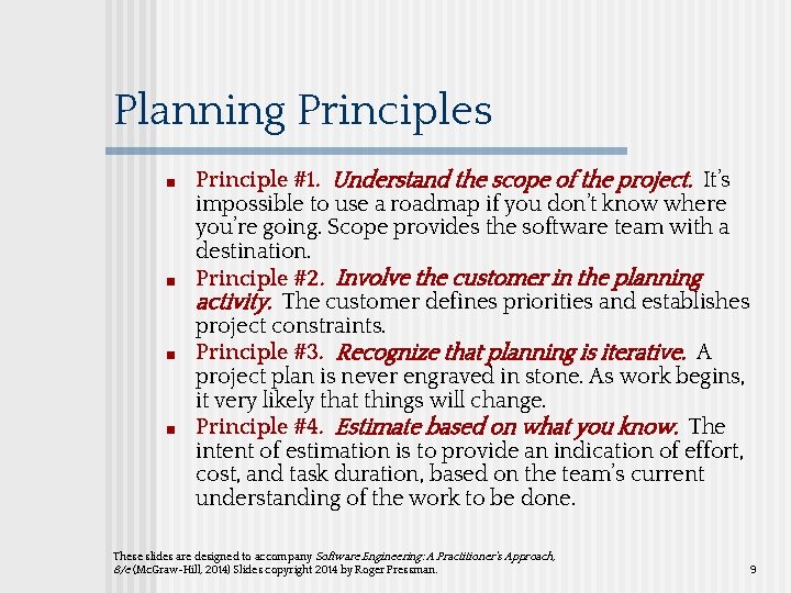 Planning Principles ■ ■ Principle #1. Understand the scope of the project. It’s impossible
