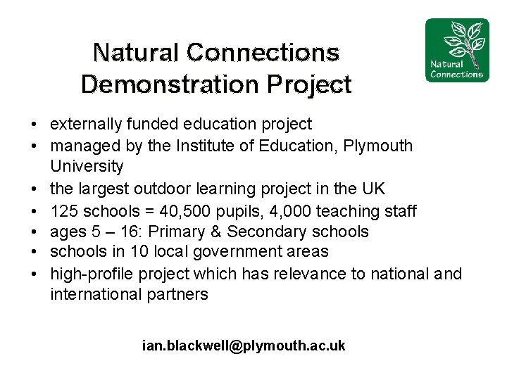 Natural Connections Demonstration Project • externally funded education project • managed by the Institute Natural Connections Demonstration Project • externally funded education project • managed by the Institute