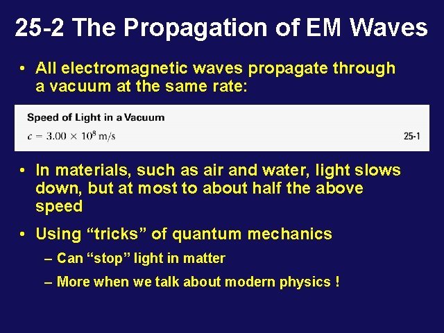 25 -2 The Propagation of EM Waves • All electromagnetic waves propagate through a