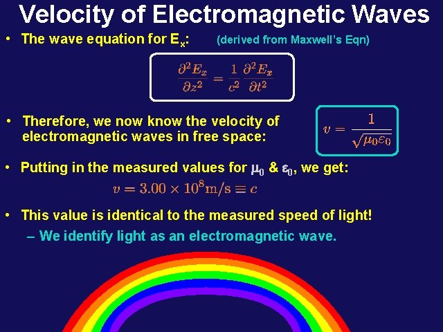 Velocity of Electromagnetic Waves • The wave equation for Ex: (derived from Maxwell’s Eqn)