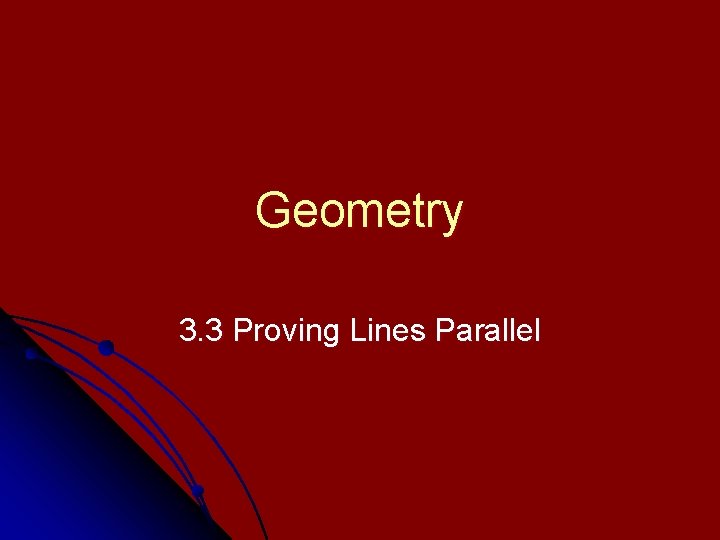Geometry 3. 3 Proving Lines Parallel 