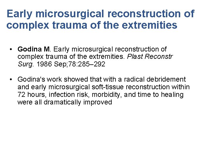 Early microsurgical reconstruction of complex trauma of the extremities • Godina M. Early microsurgical