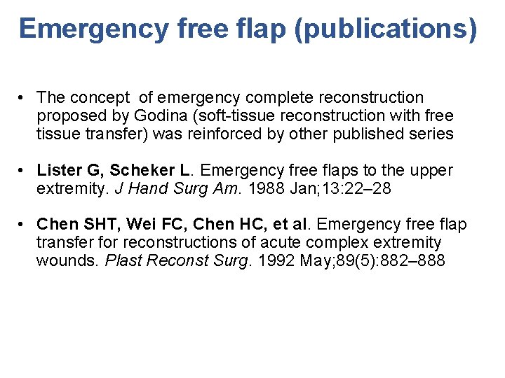 Emergency free flap (publications) • The concept of emergency complete reconstruction proposed by Godina