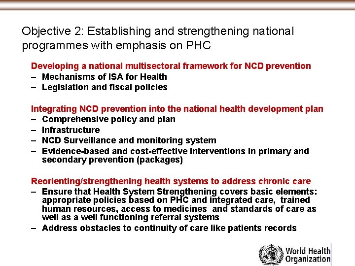 Objective 2: Establishing and strengthening national programmes with emphasis on PHC Developing a national