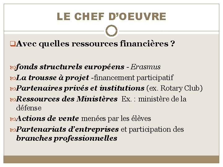 LE CHEF D’OEUVRE q. Avec quelles ressources financières ? fonds structurels européens - Erasmus
