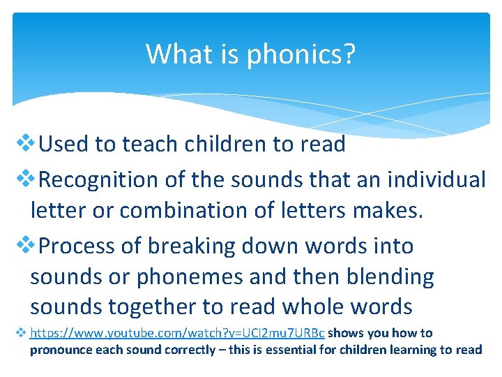 What is phonics? v. Used to teach children to read v. Recognition of the