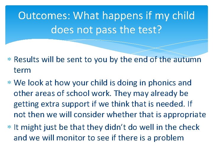 Outcomes: What happens if my child does not pass the test? Results will be