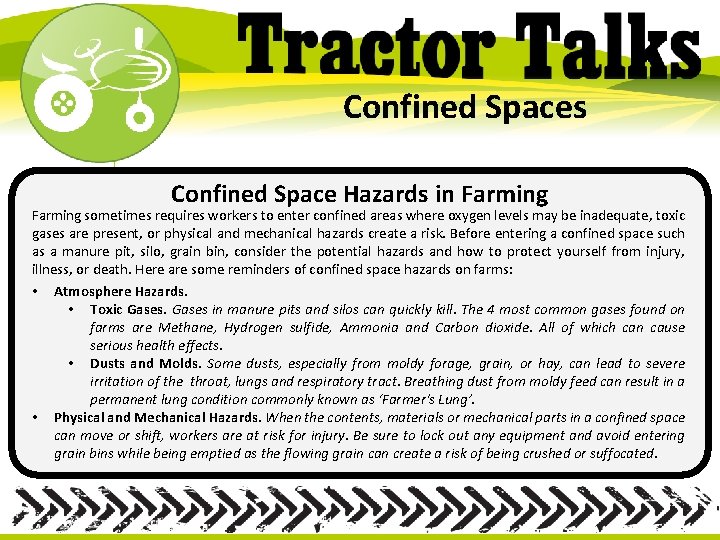 Confined Spaces Confined Space Hazards in Farming sometimes requires workers to enter confined areas