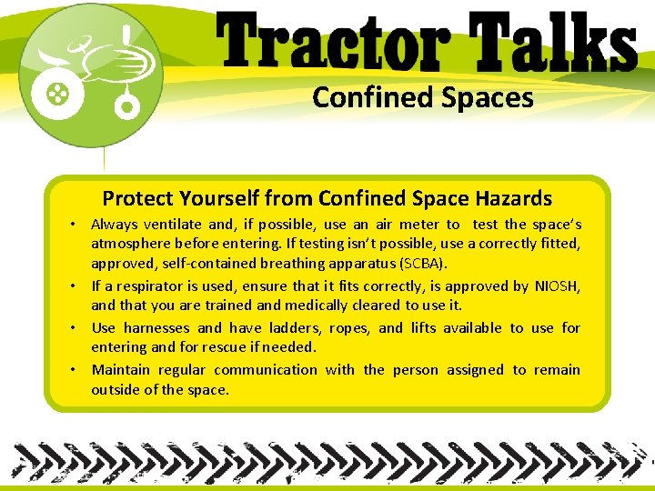 Confined Spaces Protect Yourself from Confined Space Hazards • Always ventilate and, if possible,