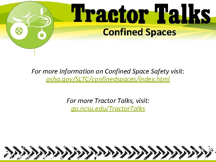 Confined Spaces For more Information on Confined Space Safety visit: osha. gov/SLTC/confinedspaces/index. html For