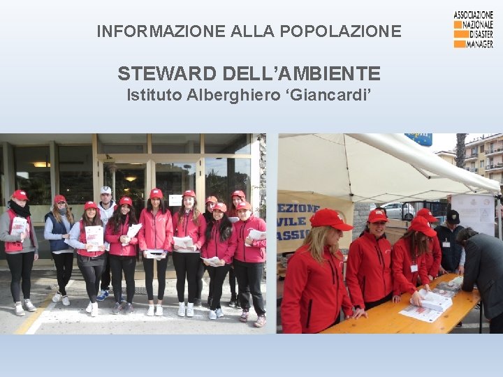 INFORMAZIONE ALLA POPOLAZIONE STEWARD DELL’AMBIENTE Istituto Alberghiero ‘Giancardi’ INFORMAZIONE ALLA POPOLAZIONE STEWARD DELL’AMBIENTE Istituto Alberghiero ‘Giancardi’