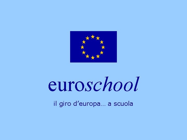 euroschool il giro d’europa… a scuola 