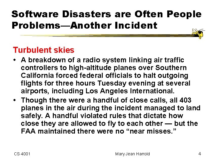 Software Disasters are Often People Problems—Another Incident Turbulent skies A breakdown of a radio