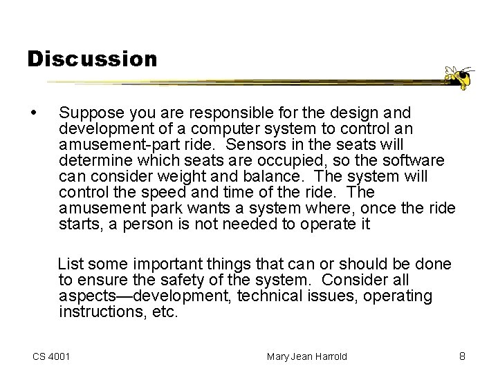 Discussion Suppose you are responsible for the design and development of a computer system