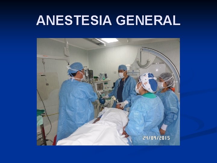 ANESTESIA GENERAL 