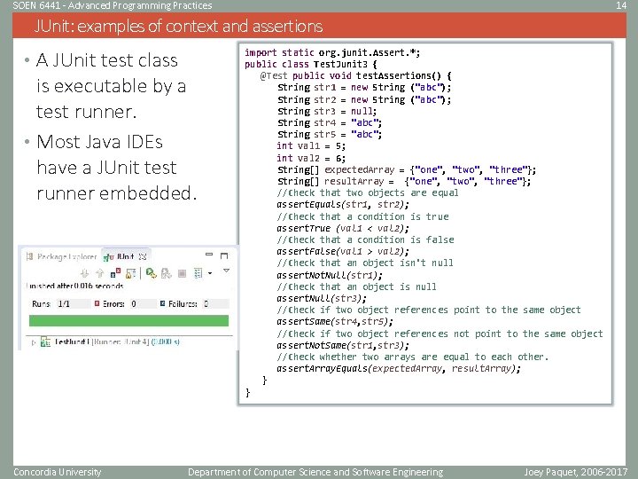 SOEN 6441 - Advanced Programming Practices 14 JUnit: examples of context and assertions •