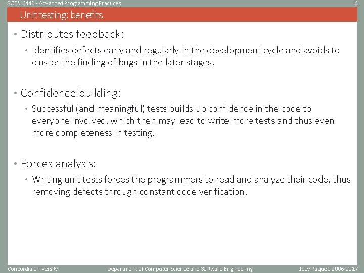 SOEN 6441 - Advanced Programming Practices 6 Unit testing: benefits • Distributes feedback: •