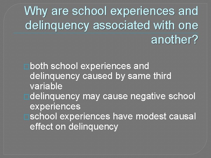 Why are school experiences and delinquency associated with one another? �both school experiences and Why are school experiences and delinquency associated with one another? �both school experiences and