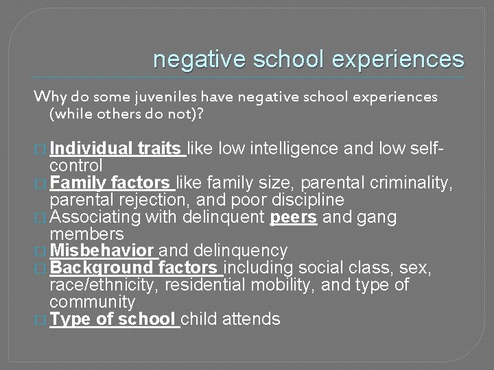 negative school experiences Why do some juveniles have negative school experiences (while others do negative school experiences Why do some juveniles have negative school experiences (while others do