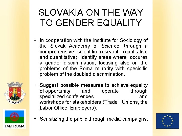 SLOVAKIA ON THE WAY TO GENDER EQUALITY • In cooperation with the Institute for SLOVAKIA ON THE WAY TO GENDER EQUALITY • In cooperation with the Institute for