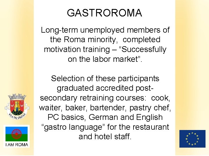 GASTROROMA Long-term unemployed members of the Roma minority, completed motivation training – “Successfully on