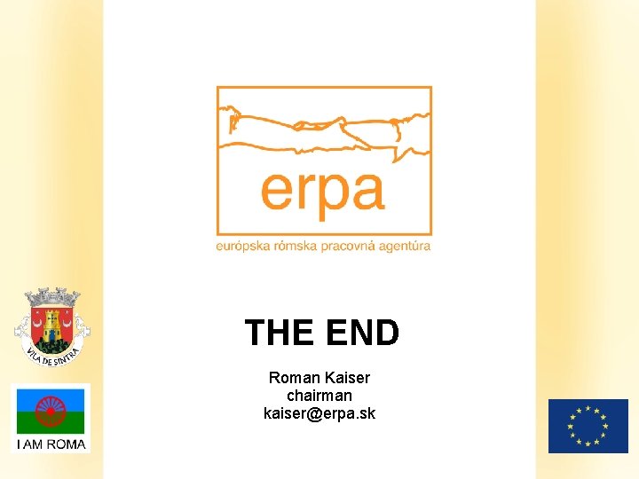 THE END Roman Kaiser chairman kaiser@erpa. sk 