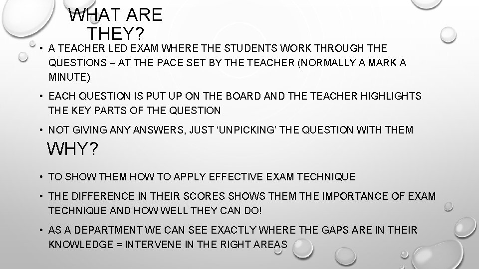 WHAT ARE THEY? • A TEACHER LED EXAM WHERE THE STUDENTS WORK THROUGH THE