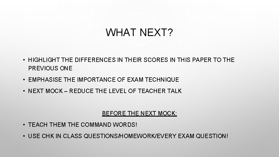 WHAT NEXT? • HIGHLIGHT THE DIFFERENCES IN THEIR SCORES IN THIS PAPER TO THE