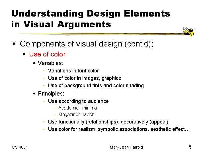 Understanding Design Elements in Visual Arguments Components of visual design (cont’d)) Use of color
