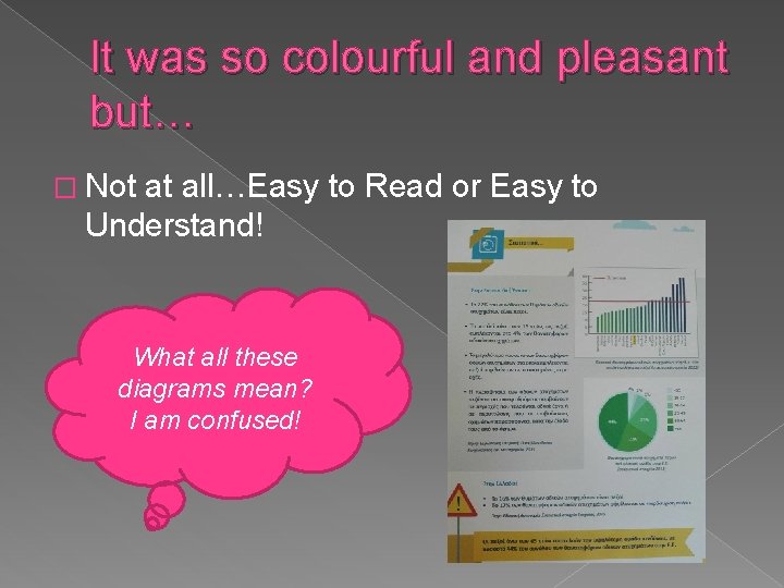 It was so colourful and pleasant but… � Not at all…Easy to Read or