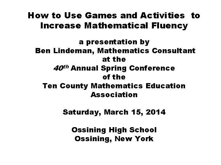 How to Use Games and Activities to Increase Mathematical Fluency a presentation by Ben