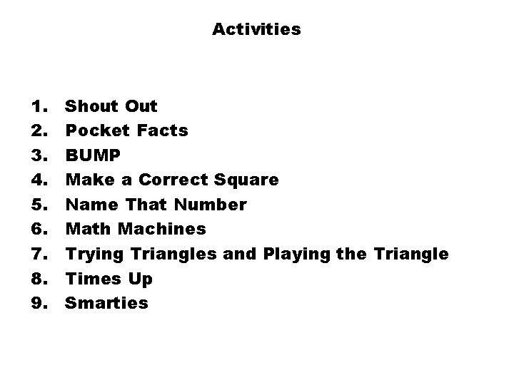 Activities 1. 2. 3. 4. 5. 6. 7. 8. 9. Shout Out Pocket Facts