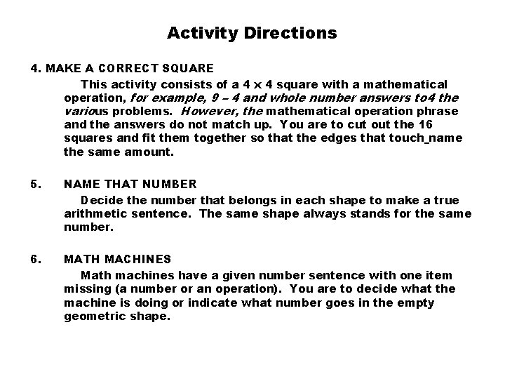 Activity Directions 4. MAKE A CORRECT SQUARE This activity consists of a 4 x