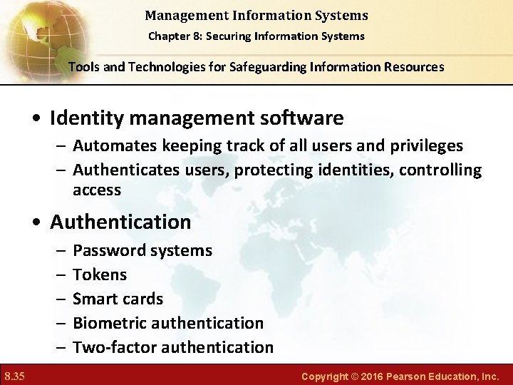 Management Information Systems Chapter 8: Securing Information Systems Tools and Technologies for Safeguarding Information