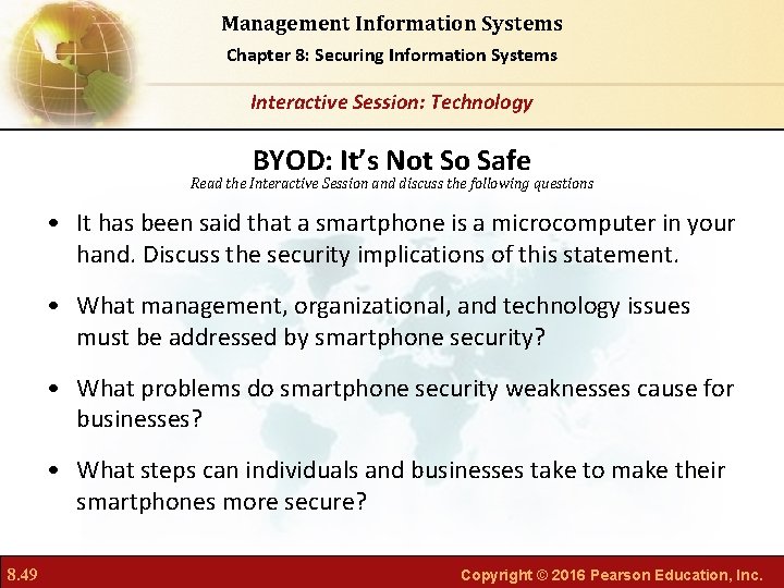 Management Information Systems Chapter 8: Securing Information Systems Interactive Session: Technology BYOD: It’s Not