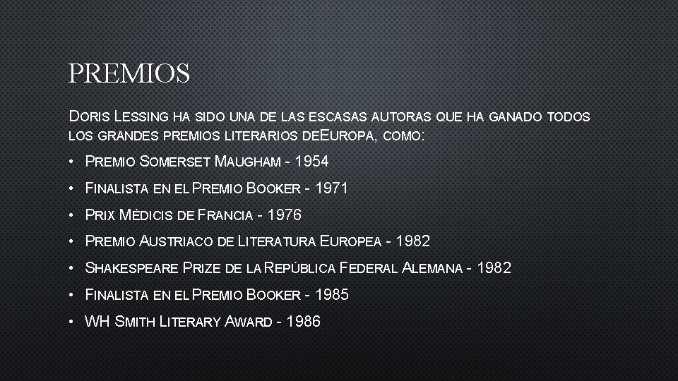 PREMIOS DORIS LESSING HA SIDO UNA DE LAS ESCASAS AUTORAS QUE HA GANADO TODOS