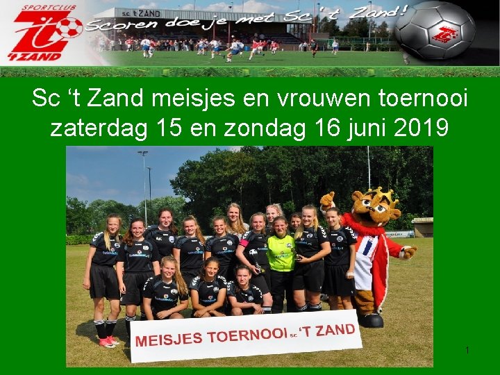 Sc ‘t Zand meisjes en vrouwen toernooi zaterdag 15 en zondag 16 juni 2019