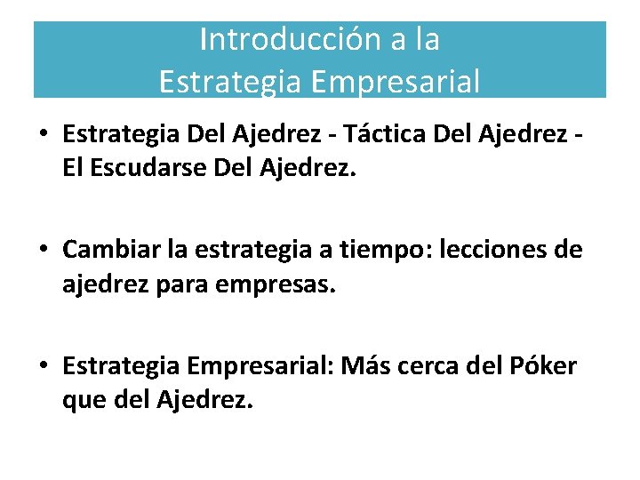Introducción a la Estrategia Empresarial • Estrategia Del Ajedrez - Táctica Del Ajedrez El