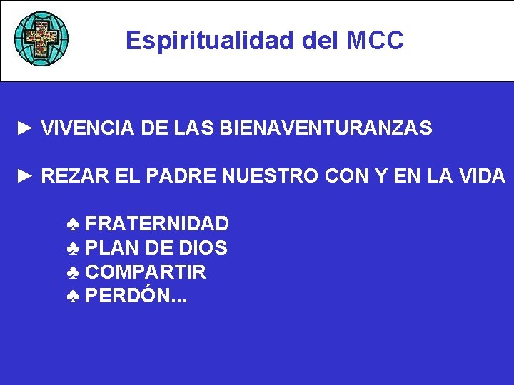 Espiritualidad del MCC ► VIVENCIA DE LAS BIENAVENTURANZAS ► REZAR EL PADRE NUESTRO CON