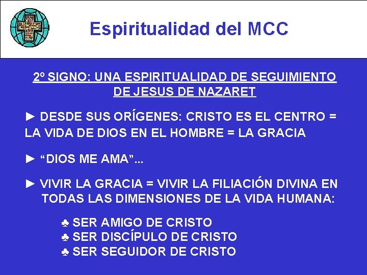 Espiritualidad del MCC 2º SIGNO: UNA ESPIRITUALIDAD DE SEGUIMIENTO DE JESUS DE NAZARET ►