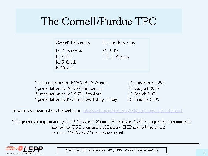 The Cornell/Purdue TPC Cornell University Purdue University D. P. Peterson L. Fields R. S.